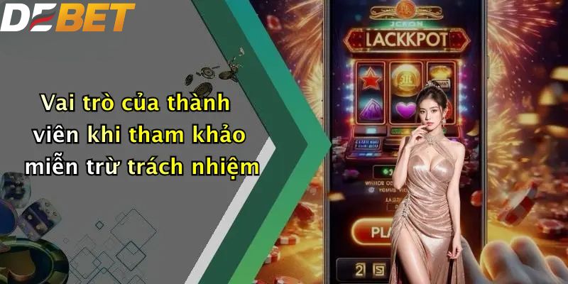 Vai trò của thành viên khi tham khảo miễn trừ trách nhiệm